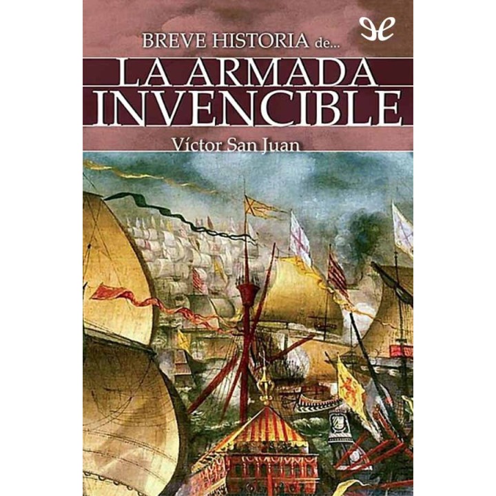 Breve historia de la Armada Invencible