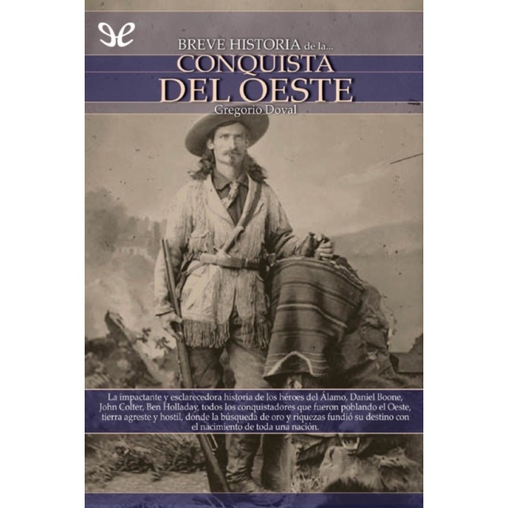 Breve historia de la conquista del Oeste