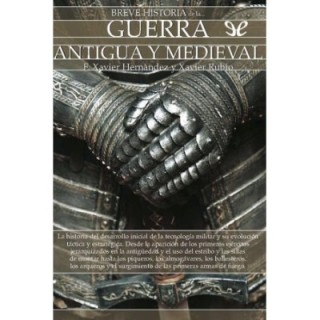 Breve historia de la guerra antigua y medieval
