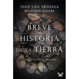 Breve historia de la Tierra (con nosotros dentro)