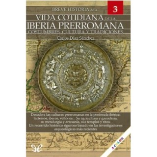 Breve historia de la vida cotidiana de la Iberia prerromana