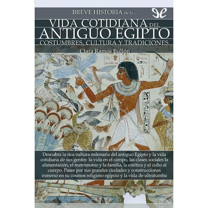 Breve historia de la vida cotidiana del Antiguo Egipto