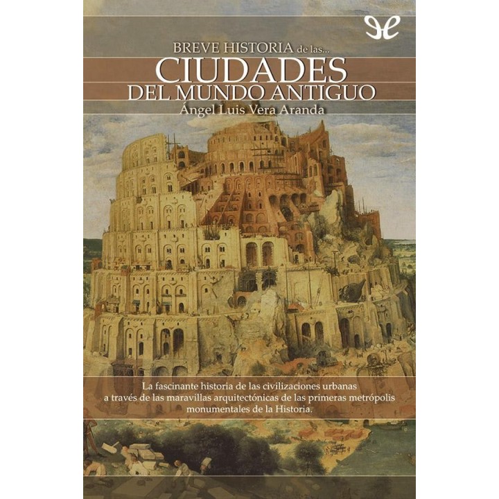 Breve historia de las ciudades del mundo antiguo