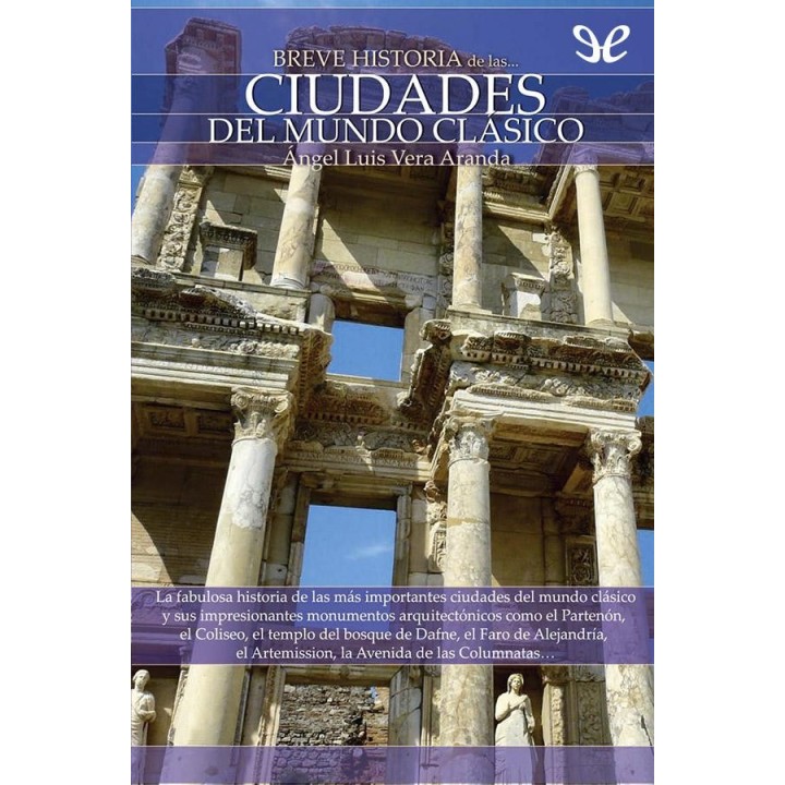 Breve historia de las ciudades del mundo clásico