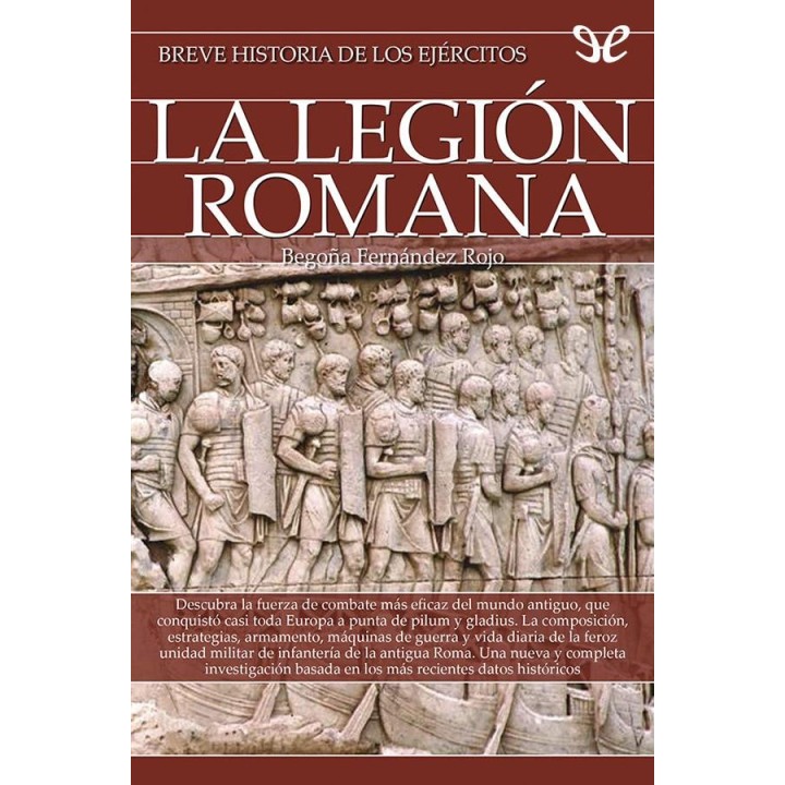 Breve historia de los ejércitos: La legión romana