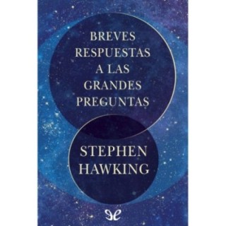 Breves respuestas a las grandes preguntas