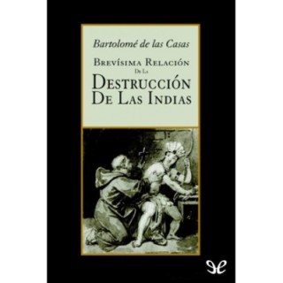 Brevísima relación de la destrucción de las Indias