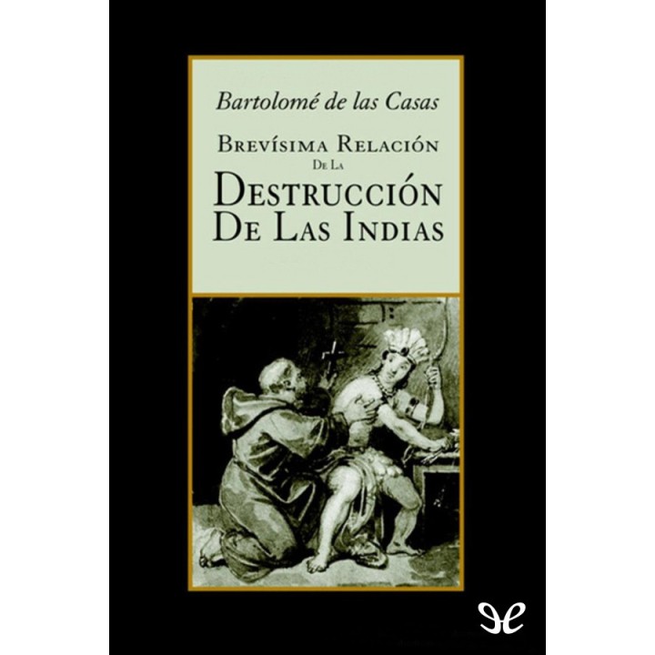 Brevísima relación de la destrucción de las Indias
