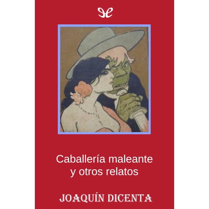 Caballería maleante y otros relatos