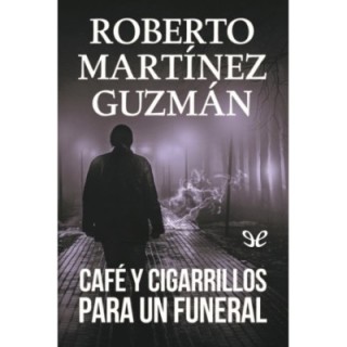 Café y cigarrillos para un funeral