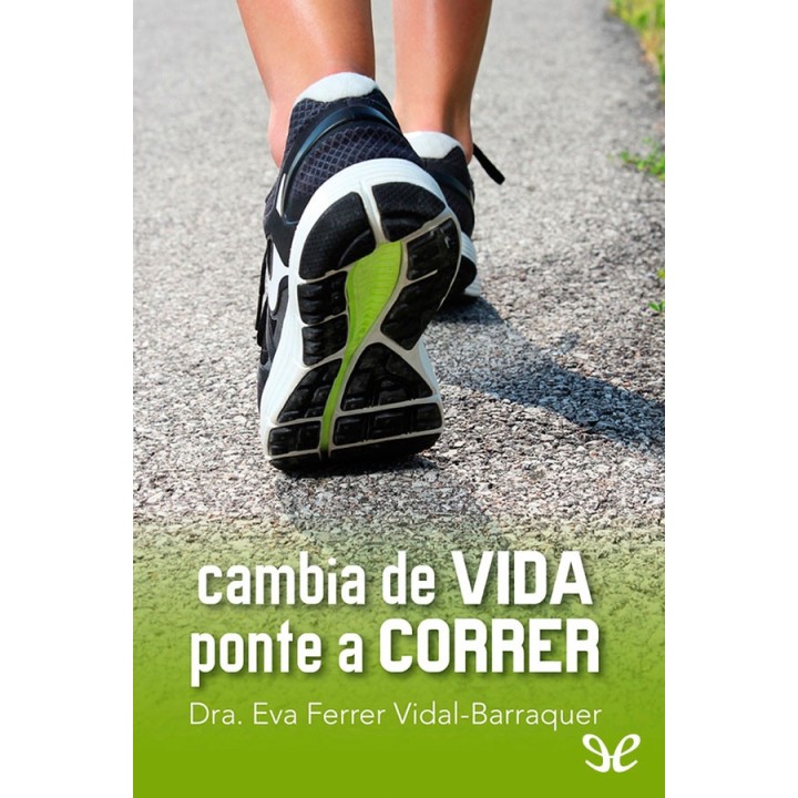 Cambia de vida. Ponte a correr