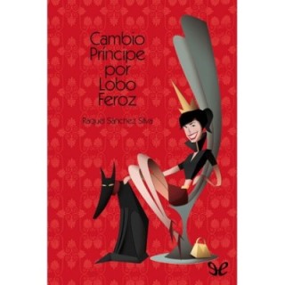 Cambio príncipe por lobo feroz