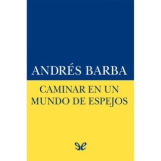 Caminar en un mundo de espejos