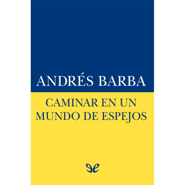 Caminar en un mundo de espejos