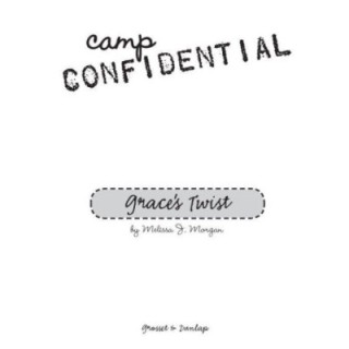 Camp Confidential 03 - Grace's Twist