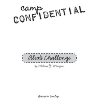 Camp Confidential 04 - Alex's Challenge