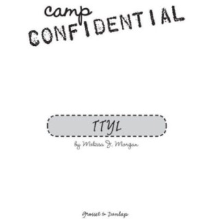 Camp Confidential 05 - TTYL