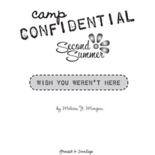 Camp Confidential 08 - Wish You Weren't Here