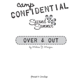 Camp Confidential 10 - Over & Out