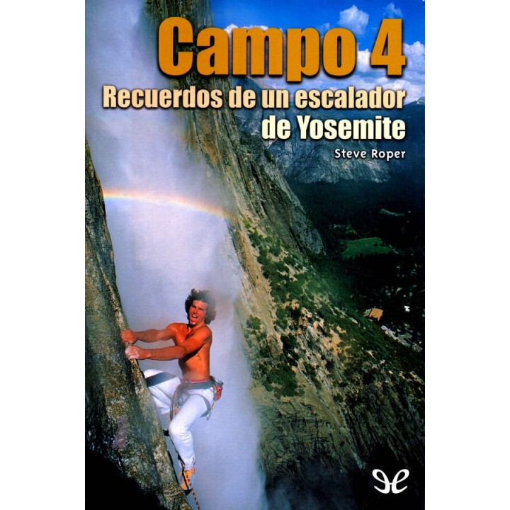 Campo 4. Recuerdos de un escalador de Yosemite