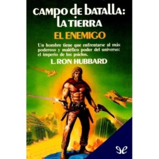 Campo de batalla: la Tierra. El enemigo