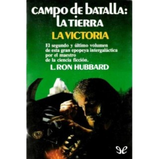 Campo de batalla: la Tierra. La victoria