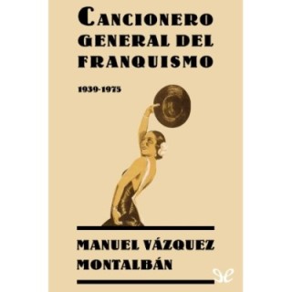 Cancionero general del franquismo 1939-1975