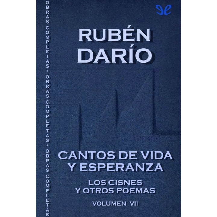Cantos de vida y esperanza & Los cisnes y otros poemas