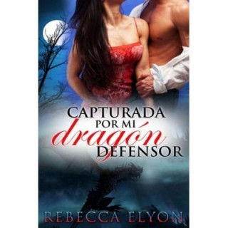 Capturada por mi dragón defensor