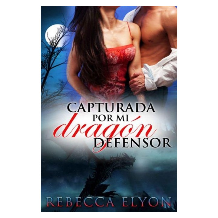 Capturada por mi dragón defensor