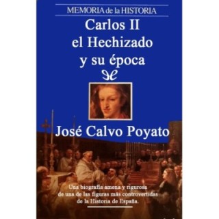 Carlos II el Hechizado y su época