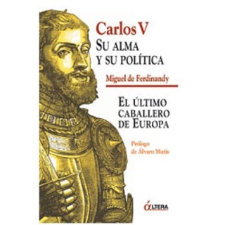 Carlos V: su alma y su política