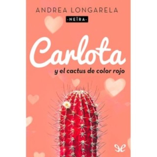 Carlota y el cactus de color rojo