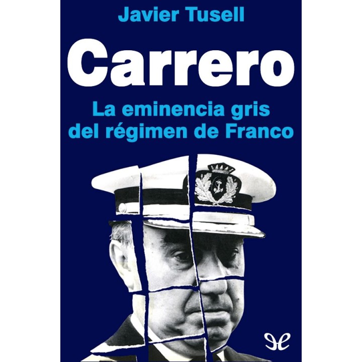 Carrero: la eminencia gris del régimen de Franco