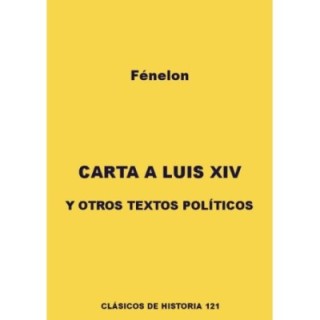 Carta a Luis XIV y otros textos políticos