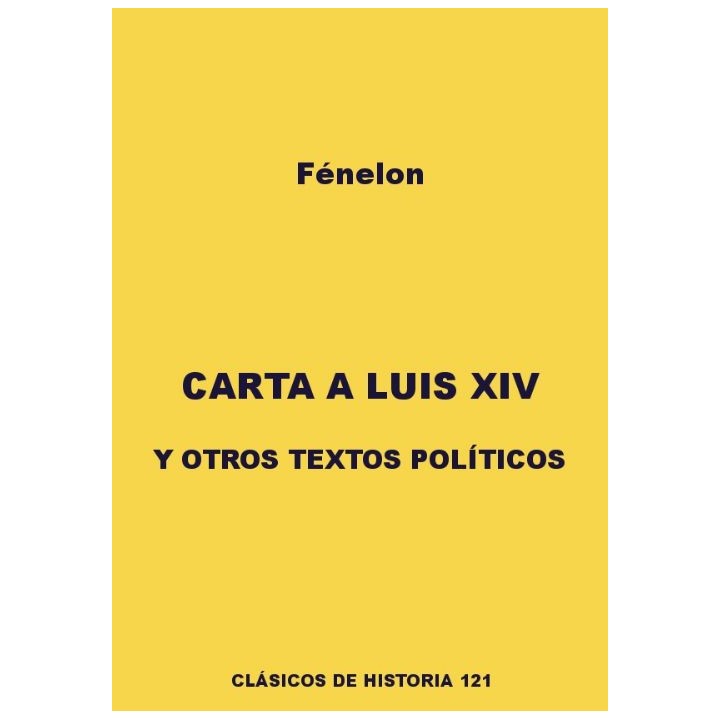 Carta a Luis XIV y otros textos políticos