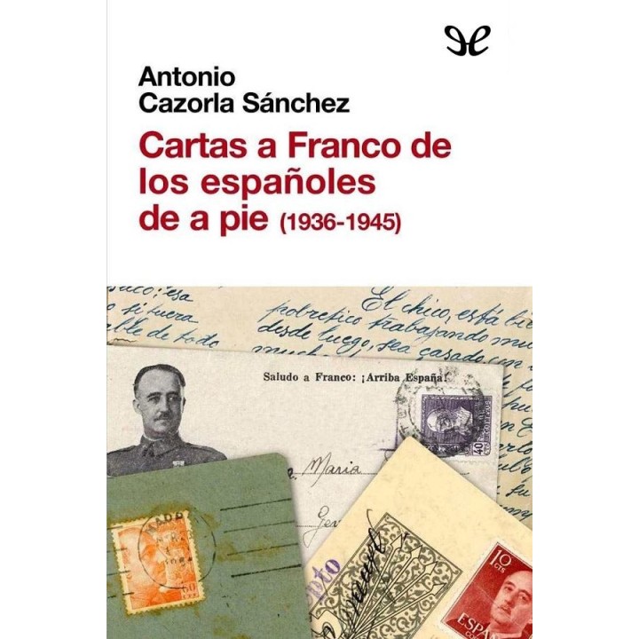 Cartas a Franco de los españoles de a pie (1936-1945)