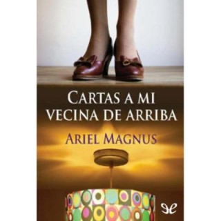 Cartas a mi vecina de arriba