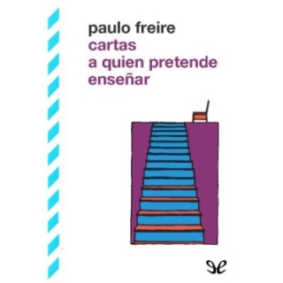 Cartas a quien pretende enseñar