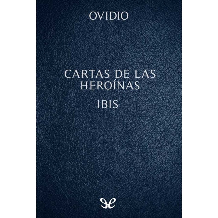 Cartas de las heroínas - Ibis