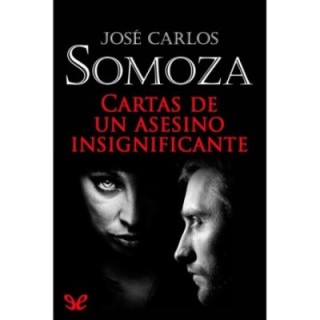 Cartas de un asesino insignificante