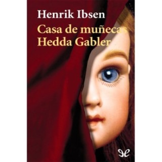 Casa de muñecas & Hedda Gabler