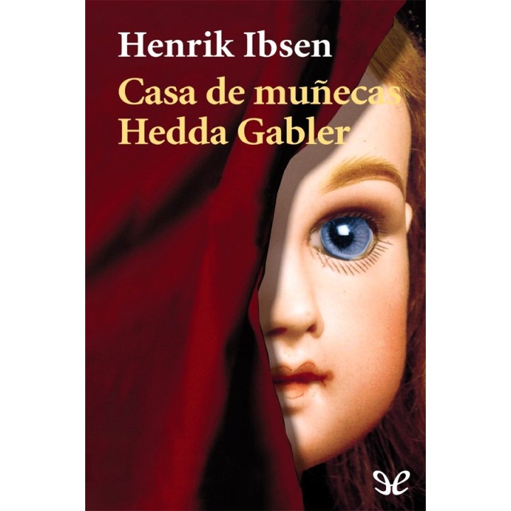 Casa de muñecas & Hedda Gabler