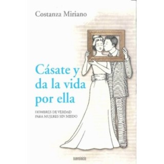 Cásate y da la vida por ella
