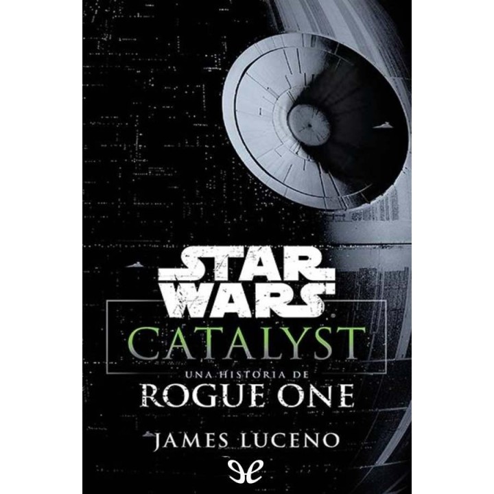 Catalyst: Una historia de Rogue One