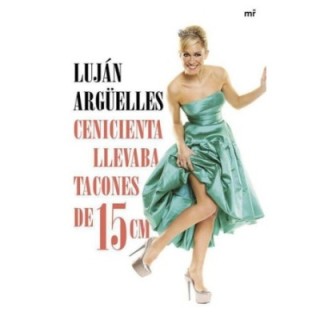 Cenicienta llevaba tacones de 15 cm