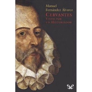 Cervantes visto por un historiador