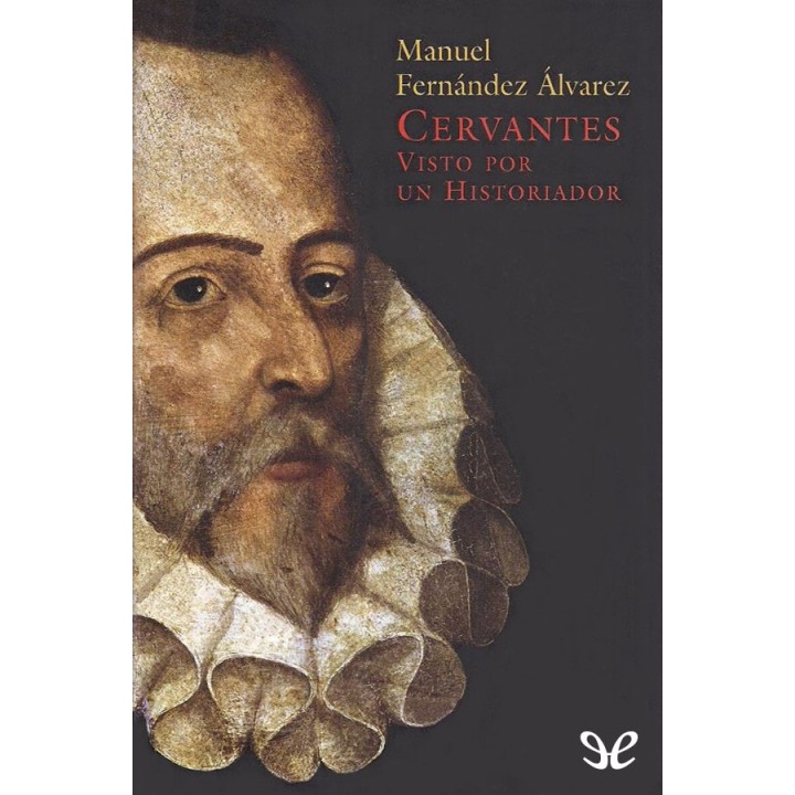 Cervantes visto por un historiador