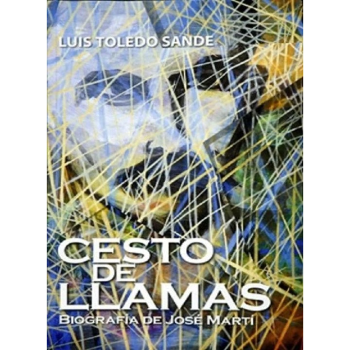 Cesto de llamas. Biografía de José Martí