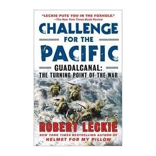 Challenge for the Pacific: Guadalcanal: The Turning Point of the War